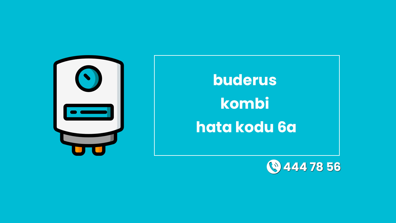 Buderus Kombi Hata Kodu 6a Nedir?