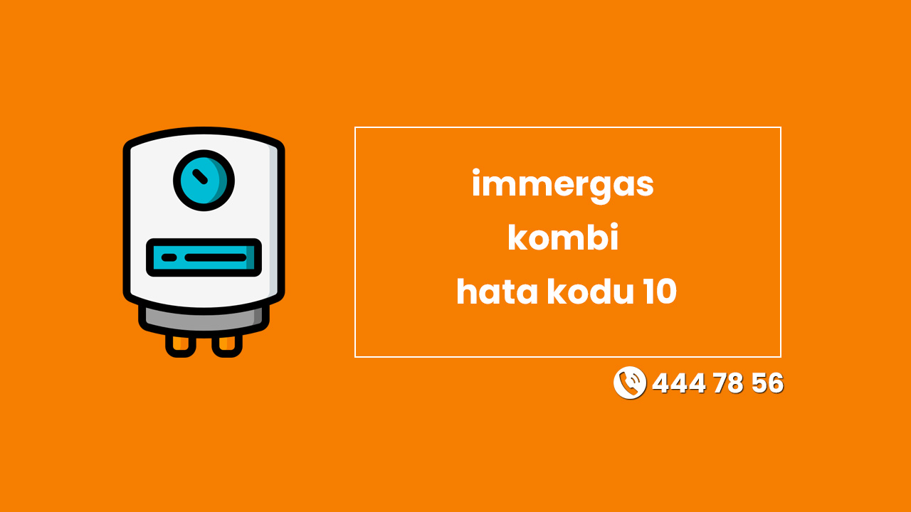 İmmergas Kombi Hata Kodu 10